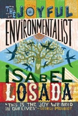Isabel Losada The Joyful Environmentalist (Revised and Updated 2nd (Taschenbuch)