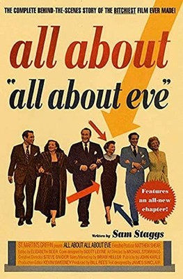 All About All About Eve P: The Complete Behind-The-Sce by Staggs, Sam 0312273150