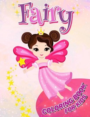 Fairy Coloring Book for Kids: Over 50 Magical Fairies Coloring and ...