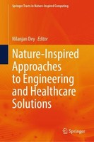 Nature-Inspired Approaches To Engineering And Healthcare Solutions Nilanjan Dey
