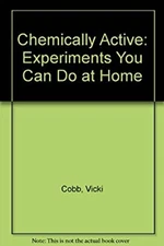 Chemically Active! : Experiments You Can Do at Home Paperback Vic