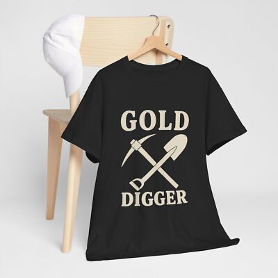 Gold Digger Unisex Tee Shirt, Prospecting Mining Gift, Funny  Mine Gold