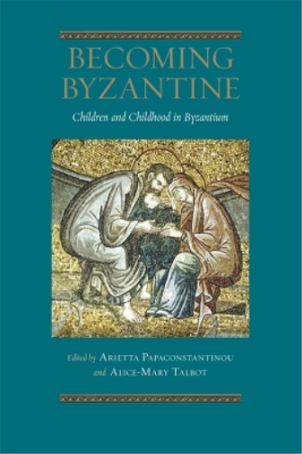 Arietta Papaconstantinou Becoming Byzantine (Tascabile)