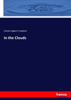 Charles Egbert Craddock | In The Clouds | Taschenbuch | Englisch (2017) | 472 S.