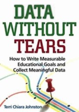 Data Without Tears: How to Write Measurable Educational Goals and Collect: Used