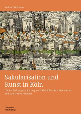 Andrea Deichmann / Säkularisation und Kunst in Köln