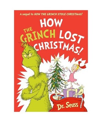 How the Grinch Lost Christmas!: A sequel to How the Grinch Stole Christmas!: A s