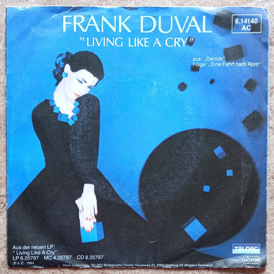 Frank Duval   Living Like a Cry 7'' Single Vinyl Teldec 45 U/min 1984 6.14140