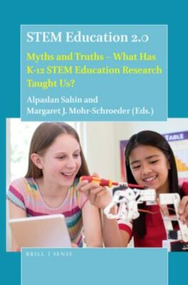 Stem Education 2.0 : Myths and Truths   What Has K-12 Stem Education Research...