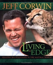 Living on the Edge: Amazing Relationships in the Natural World by Jeff Corwin