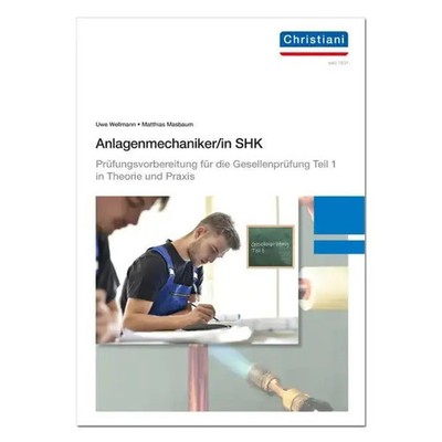 Anlagenmechaniker/-in SHK TEil 1 | Uwe Wellmann (u. a.) | Taschenbuch | 264 S.