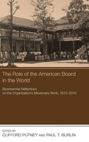 Clifford Putney (U. A.) | The Role Of The American Board In The World | Buch