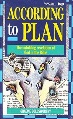 According to Plan: The Unfolding Revelation of by Goldsworthy, Graeme 0851109551