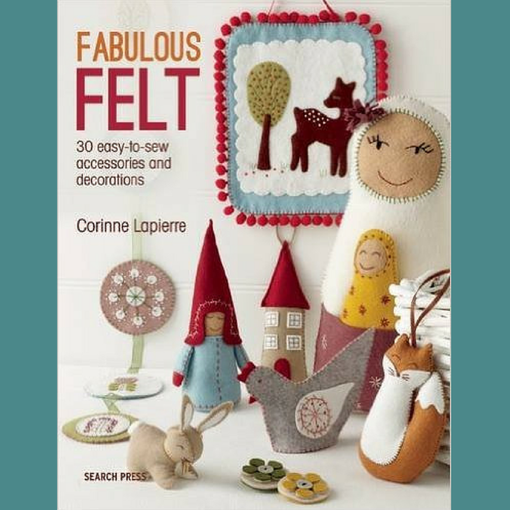Corinne Lapierre Fabulous Felt - Deer Owls Foxes Hedgehogs Rabbits Woodland