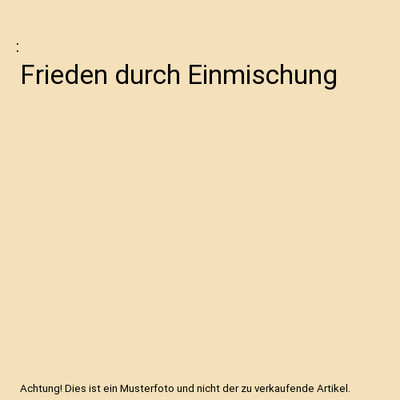 Frieden durch Einmischung