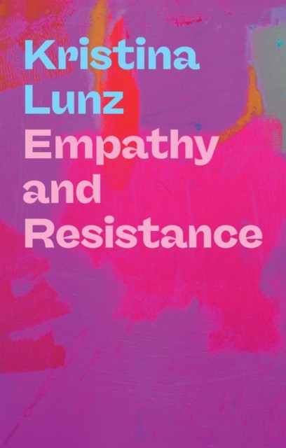 Empathy and Resistance by Kristina Lunz (Paperback Book)