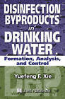Disinfection Byproducts in Drinking Water: Formation, Analysis, and Control by Yuefeng Xie (Hardback, 2003)