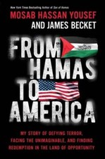 From Hamas to America: My Story of Defying Terror, Facing the Unimaginable, and