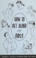 HOW TO GET ALONG WITH GIRLS By Pietro Ramirez **Mint Condition**