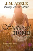 J. M. Adele | Shattered Home | Taschenbuch | Englisch (2018) | A Novella