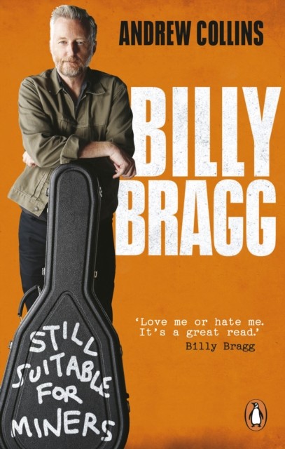 Billy Bragg : Still Suitable For Miners Andrew Collins - Image 2