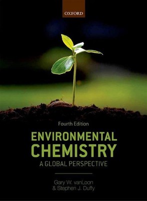Environmental Chemistry: A global perspective 4th Edition by Stephen J. Duffy (E