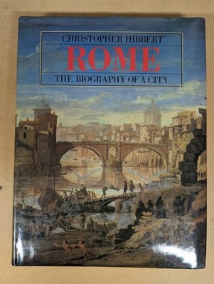 1985 Rome The Biography of a City Christopher Hibbert 1st Ed Hardcover DJ Norton