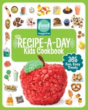 Food Network Magazine The Recipe-A-Day Kids Cookbook: 365 Fun, Easy Treats (...