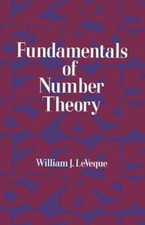 Fundamentals of Number Theory by William J Leveque: Used
