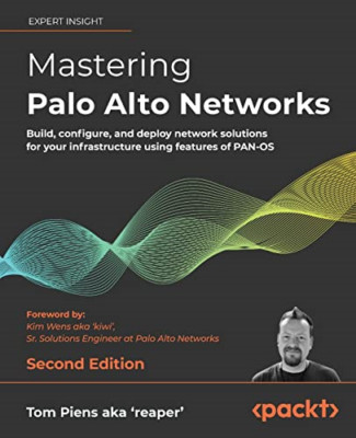 Mastering Palo Alto Networks: Build, configure, and dep - Paperback NEW 'reaper'