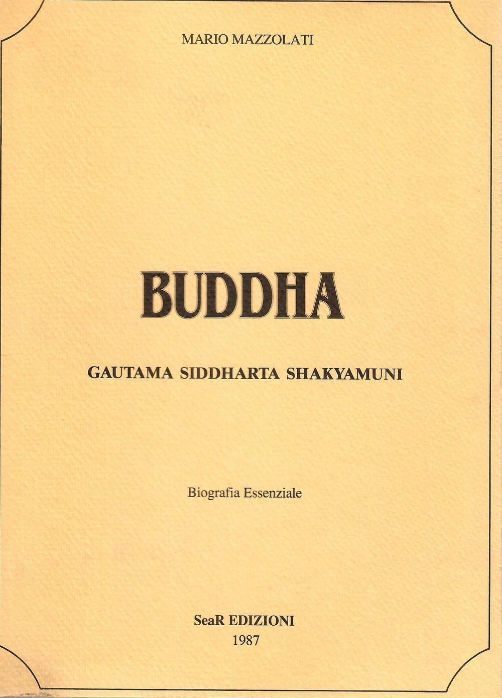 Libri Mazzolati Mario - Buddha. Gautama Siddharta Shakyamuni. Biografia Essenzia