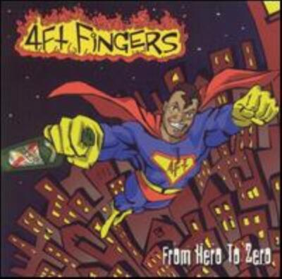 From Hero to Zero Four Foot Fingers CD 2002 Top-quality Free UK shipping