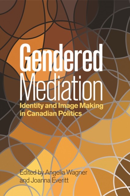 Gendered Mediation Identity and Image Making in by Angelia Wagner PAPERBACK