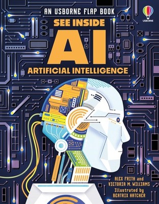 See Inside Artificial Intelligence: Discover Robots, Computers, and AI in this C