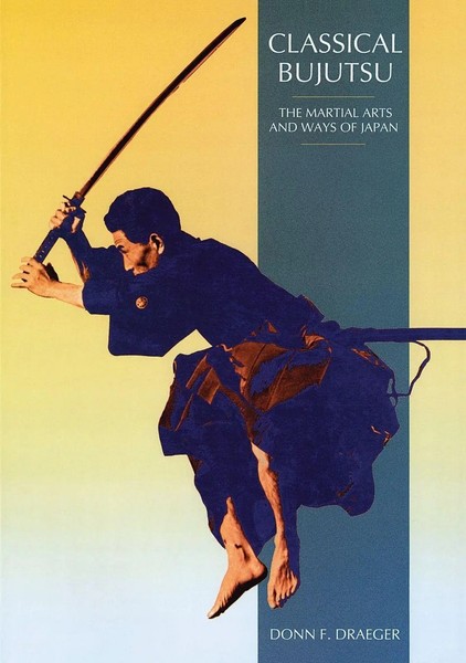 Classical Bujutsu The Martial Arts And Ways Of Japan Donn F. Draeger Taschenbuch-image