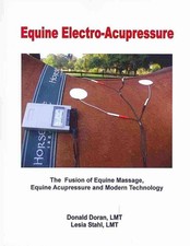 Equine Electro-Acupressure: The Fusion of Equine Massage, Equine Acupressure and