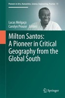 Milton Santos: A Pioneer In Critical Geography From The Global South Lucas Melga