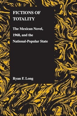 Fictions of Totality: The Mexican Novel and the National-popular