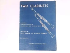 Two Clarinets. A Collection of Classical Pieces for Unaccompanied Clarinet Duet.