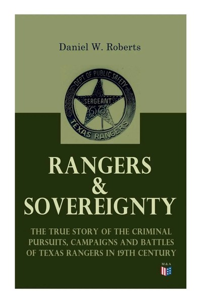 Rangers & Sovereignty - The True Story Of The Criminal Pursuits, Campaigns...-image