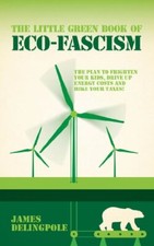 The Little Green Book of Eco-Fascism: The Plan to Frighten Your
