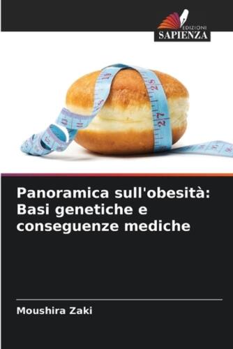 Panoramica sull'obesit: Basi genetiche e conseguenze mediche by Moushira Zaki Pa - Afbeelding 1 van 1