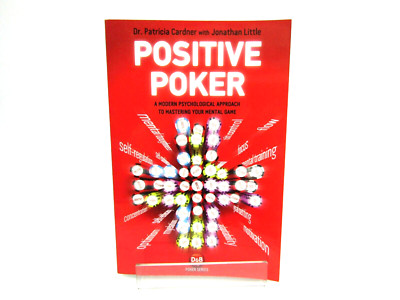 Positive Poker: A Modern Psychological Approach to Mastering Your Mental Game