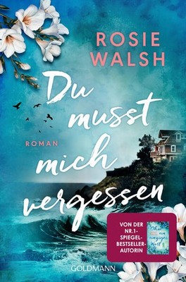 Du musst mich vergessen | Rosie Walsh | deutsch
