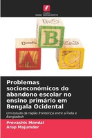 Provashis Mondal (U. A.) | Problemas SocioeconóMicos Do Abandono Escolar No...