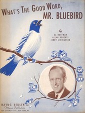 Sheet Music WHAT'S THE GOOD WORD, MR. BLUE BIRD::Kay Kyser 1943