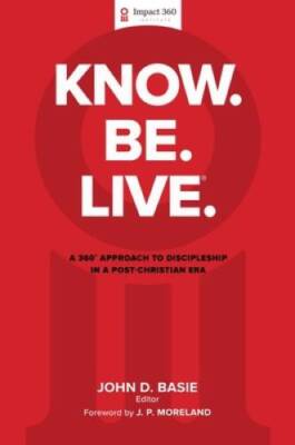 Know Be Live: A 360 Degree Approach to Discipleship in a Post-Christ - GOOD