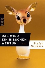 Das wird ein bisschen wehtun Stefan Schwarz
