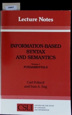 Information-Based Syntax and Semantics. Volume 1: Fundamentals. Pollard, Carl un