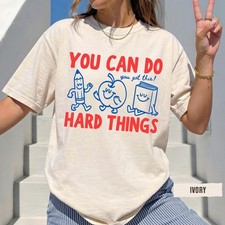 Comfort Colors You Can Do Hard Things Shirt, ...